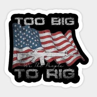 Too-Big-To-Rig Sticker